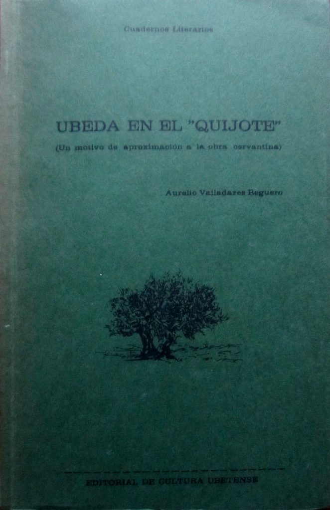 Úbeda en el Quijote (Un motivo de aproximación a la obra cervantina). Úbeda: Editorial de Cultura Ubetense, 1986. 62 p. Depósito Legal: J-562-1986.
RESEÑA: Ibiut, nº 28, 1987, p. 4.