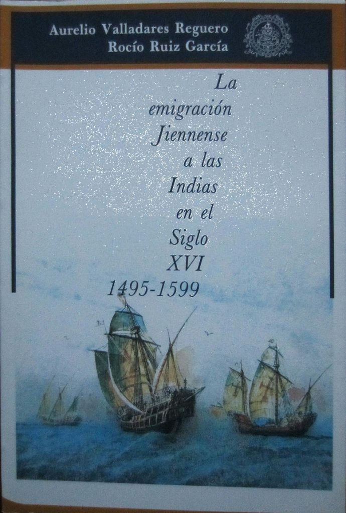 La emigración jiennense a las Indias en el siglo XVI (1492-1599) (en colaboración con Rocío Ruiz García). Jaén: Instituto de Estudios Giennenses, 1994. 357 p. I.S.B.N.: 84-87115-22-5.